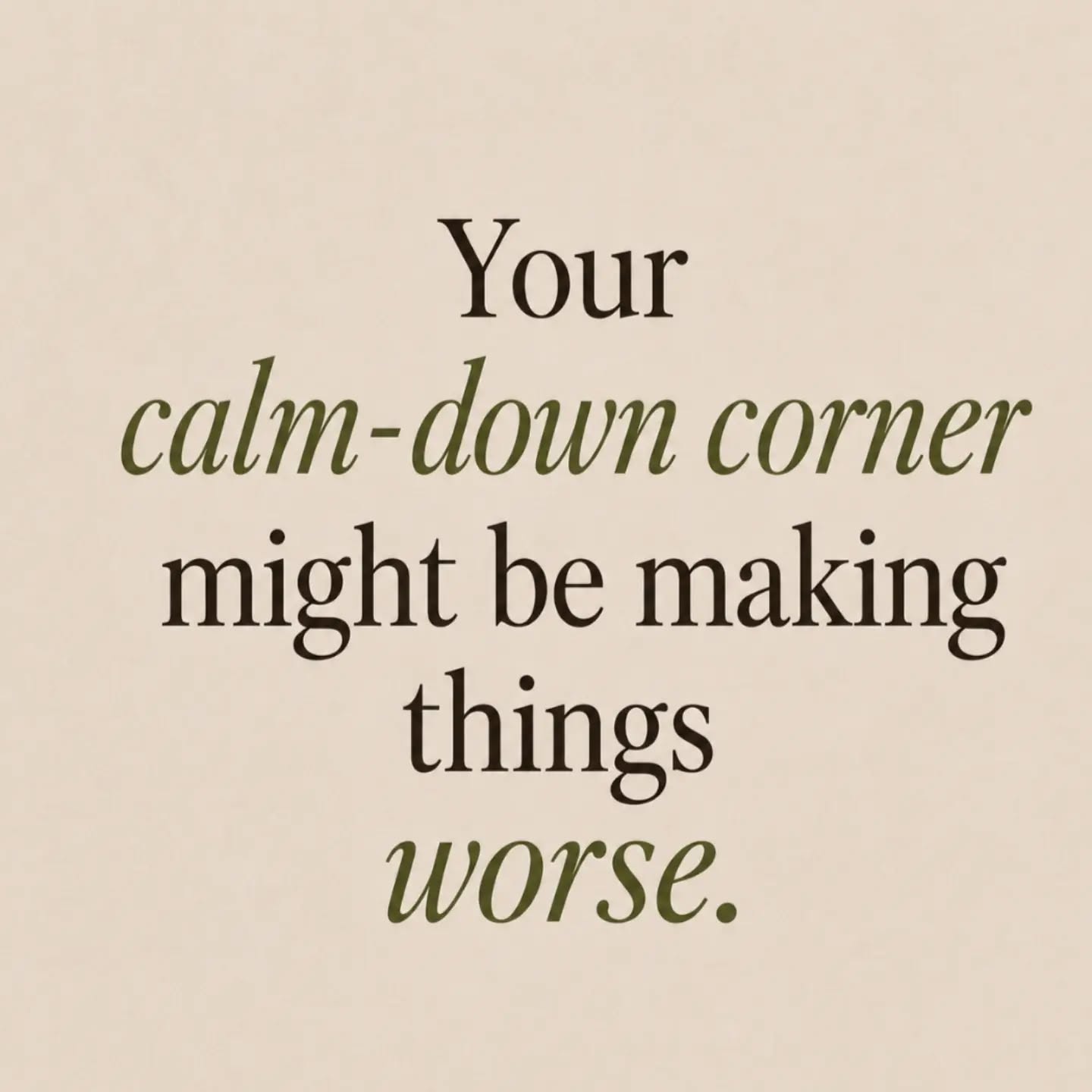 Your calm-down corner might be making things worse